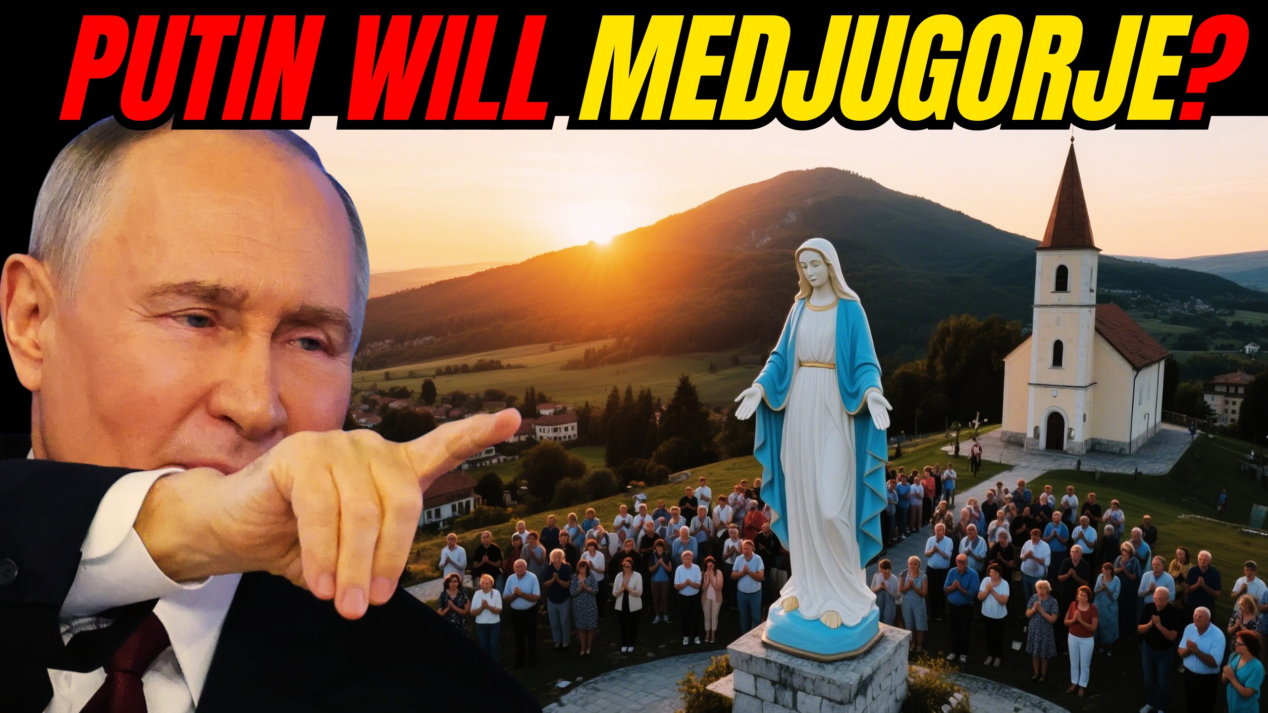 PUTIN É FAVORAVEL A UMA GUERRA NO PAIS ONDE HOJE ESTA MEDJUGORJE